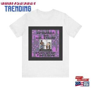 Tour Shirt For Crowded In Solitude Not A Real Band Tshirt Unisex